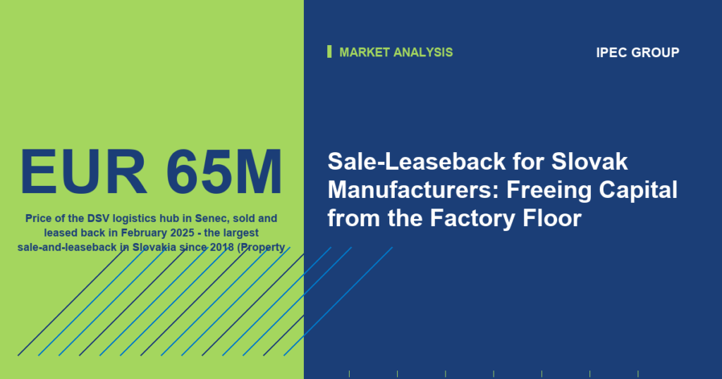 Sale-Leaseback for Slovak Manufacturers: Freeing Capital from the Factory Floor